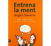 Entrena La Ment. 150 Exercicis Per Mantenir En Forma El Teu Cervell (CATALAN)
