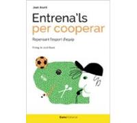 entrena ls per cooperar: repensant l esport d equip