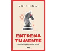 Entrena tu mente: 365 juegos y pasatiempos de ajedrez (Libros de práctica)