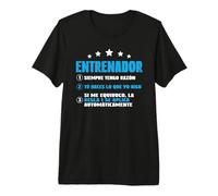 Entrenador 1 Siempre Tengo Razón Coach Camiseta Premium