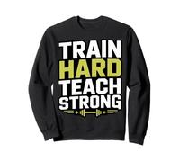 Entrenador de Gimnasio Entrenar Duro Enseñar Entrenador Fuerte Sudadera