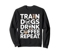 Entrenador de Perros Train Dogs Drink Coffee Repeat Sudadera