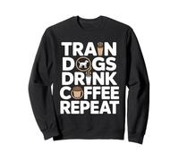 Entrenador de Perros Train Dogs Drink Coffee Repeat Sudadera