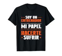 Entrenador Divertido Coach Mi Papel Hacerte Sufrir Camiseta