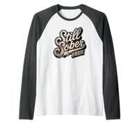 Entrenador Still Sober Bruh Sobriedad Mamá AA Meta Estilo de Vida Camiseta Manga Raglan