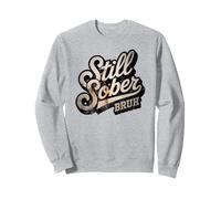 Entrenador Still Sober Bruh Sobriedad Mamá AA Meta Estilo de Vida Sudadera