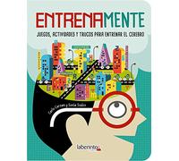 Entrenamente: Juegos, actividades y trucos para entrenar el cerebro (LABERINTO CIENCIA)