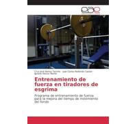 Entrenamiento de fuerza en tiradores de esgrima: Programa de entrenamiento de fuerza para la mejora del tiempo de movimiento del fondo