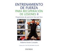 Entrenamiento de fuerza para recuperación de lesiones II: Progresiones de ejercicios fase por fase (Ciencia y Técnica)