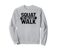 Entrenamiento de gimnasio divertido - Sentadillas hasta que no puedas caminar Sudadera