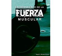 Entrenamiento de la Fuerza Muscular: Una Revisión para el Entrenador Especialista
