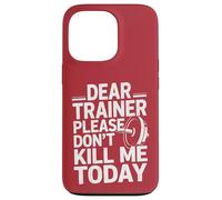 Entrenamiento Divertido Diciendo Dear Trainer Please Don't Kill Me Today Carcasa para iPhone 13 Pro