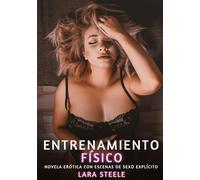 Entrenamiento Físico: Novela Erótica con Escenas de Sexo Explícito - para Adultos: 195