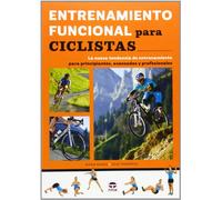 Entrenamiento Funcional Para Ciclistas: La nueva tendencia de entrenamiento para principiantes, avanzados y profesionales (DEPORTES)