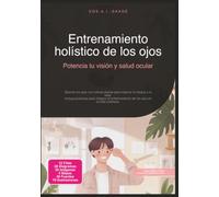 Entrenamiento holístico de los ojos: Potencia tu visión y salud ocular