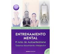 Entrenamiento Mental. El Arte De Autoadiestrarse. Sistema Movimiento Integrador