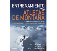 Entrenamiento para Atletas De Montaña. El Manual definitivo para Esquiiadores y Corredores De Montaña (MANUALES DESNIVEL)
