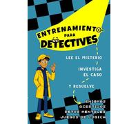 Entrenamiento para Detectives - Lee el misterio, investiga el caso y resuelve: Enigmas, acertijos, retos mentales y juegos de lógica para niños de 8 a 12 años