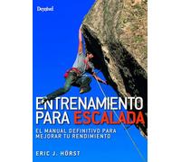 Entrenamiento para escalada. El manual definitivo para mejorar tu rendimiento (Manuales de escalada Desnivel)