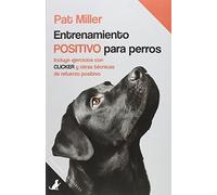 Entrenamiento Positivo Para Perros: Incluye ejercicios con clicker y otras técnicas de refuerzo positivo: 2 (SIT BOOKS)