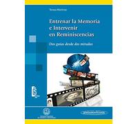 Entrenar la memoria e intervenir en reminiscencias: Dos guías desde dos miradas