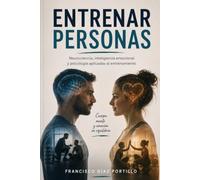 ENTRENAR PERSONAS: psicología aplicada al entrenamiento