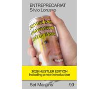 Entreprecariat: Everyone Is an Entrepreneur. Nobody Is Safe.