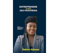 Entreprendre au-delà des frontières (Guides pour immigrants)