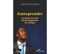 Entreprendre: Les jeunes au cœur du développement de l’Afrique (Jama)