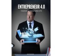 Entrepreneur 4.0: Construire un Business grâce à l'IA