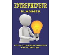 Entrepreneur Planner: Keep your ideas on track | 6 x 9 inches, 100 pages | Great Gift for the self starter