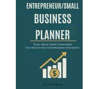 Entrepreneur/Small Business Planner: Track Income, Plan Marketing, and Manage Clients Like a Pro