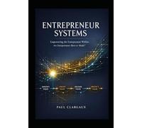 Entrepreneur Systems: Empowering the Entrepreneur Within: Are Entrepreneurs Born or Made?