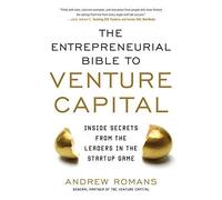[(Entrepreneurial Bible to Venture Capital: Inside Secrets from the Leaders in the Startup Game)] [By (author) Andrew Romans] published on (September, 2013)
