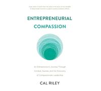 Entrepreneurial Compassion: An Entrepreneur's Journey Through Combat, Suicide, and the Discovery of Compassionate Leadership