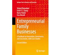 Entrepreneurial Family Businesses: A Textbook on Innovation, Governance, and Succession, with Case Studies (Springer Texts in Business and Economics)