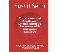 Entrepreneurial Resilience: Driving Europe's Recovery with Innovative Startups