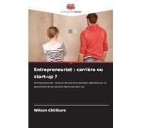 Entrepreneuriat : carrière ou start-up ?: Entrepreneuriat : le point de vue d'un étudiant allemand sur le lancement de sa carrière dans une start-up