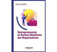 Entrepreneuriat et Gestion Résiliente des Organisations