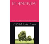 ENTREPRENEURIAT: LANCER SON BUSINESS EN PARTANT DE ZERO