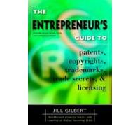 Entrepreneurs Guide To Patents Copyrights Trademarks Trade Secrets (eb