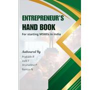 ENTREPRENEUR'S HAND BOOK FOR STARTING MSMEs IN INDIA