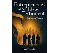 Entrepreneurs of the New Testament: The Economic Engine of The Early Church
