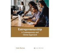 Entrepreneurship: A Contemporary and Global Approach