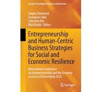 Entrepreneurship and Human-Centric Business Strategies for Social and Economic Resilience: Global Conference on Entrepreneurship and Economy in an Era ... Proceedings in Business and Economics)