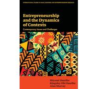 Entrepreneurship and the Dynamics of Contexts: Contemporary Issues and Challenges (International Studies in Small Business and Entrepreneurship Research)