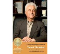 Entrepreneurship as done by Yousef Ebrahimi: Refah Tea and The Green Tea Industry in Iran (Iranian Great Entrepreneurs)