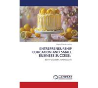 ENTREPRENEURSHIP EDUCATION AND SMALL BUSINESS SUCCESS:: BETTY'S BAKERY, HARROGATE