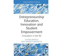 Entrepreneurship Education and Student Empowerment: Innovation in the EU (Routledge Focus on Business and Management)