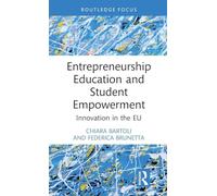 Entrepreneurship Education and Student Empowerment: Innovation in the EU (Routledge Focus on Business and Management)